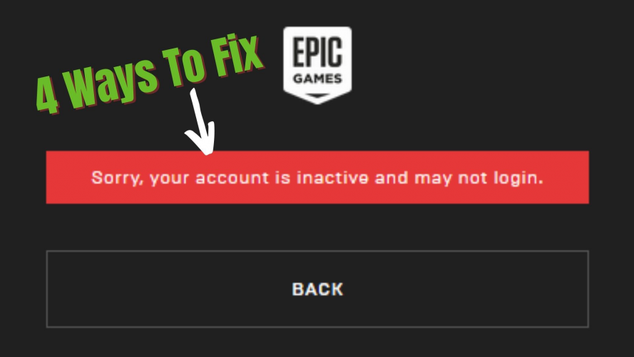 4 Ways To Fix Sorry Your Account Is Inactive And May Not Login Fortnite Error
