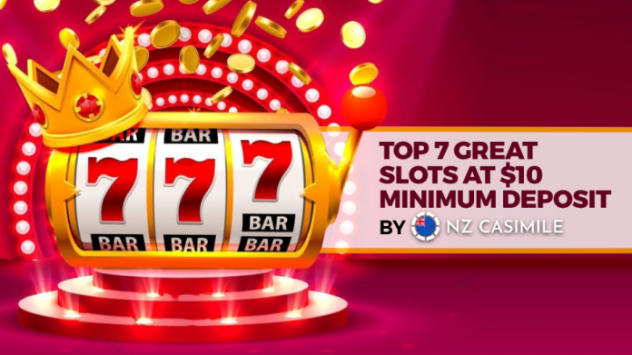 Top 7 Great Slots at $10 Minimum Deposit Online Casinos